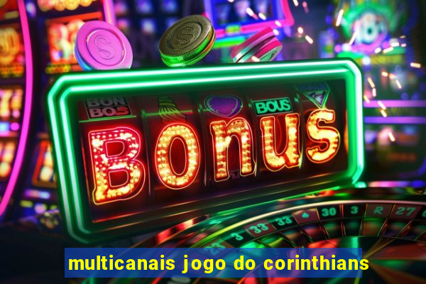 multicanais jogo do corinthians